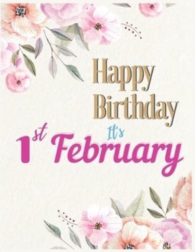 Happy Birthday 1st February Notebook Journal