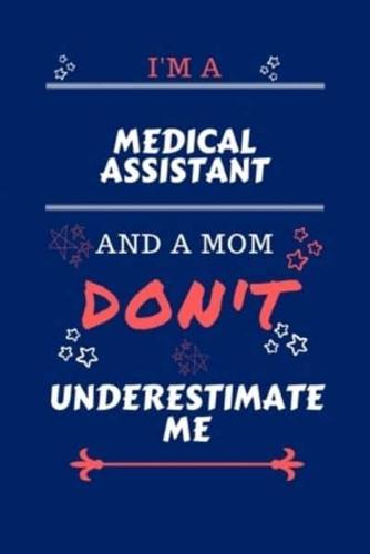 I'm A Medical Assistant And A Mom Don't Underestimate Me