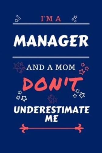 I'm A Manager And A Mom Don't Underestimate Me
