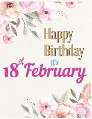 Happy Birthday 18th February Notebook Journal