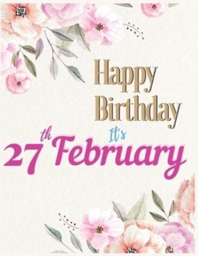 Happy Birthday 27th February Notebook Journal