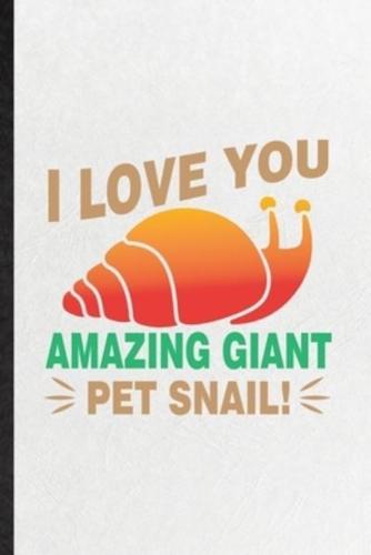 I Love You Amazing Giant Pet Snail