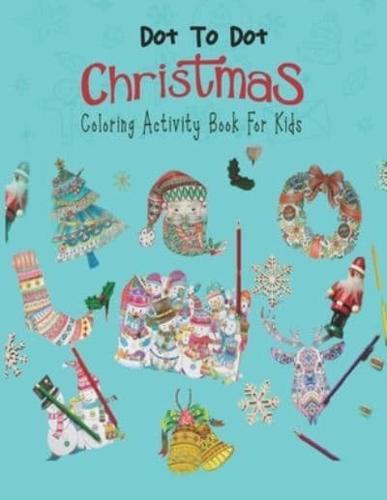 Dot To Dot Christmas Coloring Activity Book For Kids.