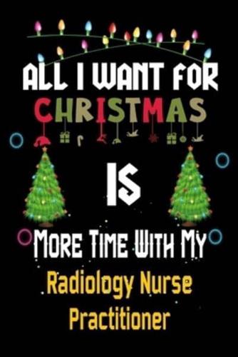 All I Want for Christmas Is More Time With My Radiology Nurse Practitioner