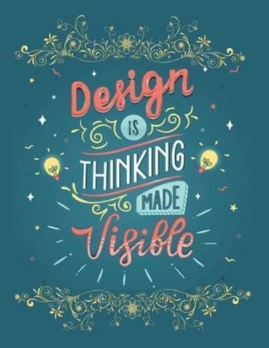Design Is Thinking Made Visible Notebook Journal