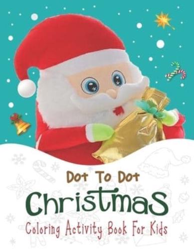 Dot To Dot Christmas Coloring Activity Book For Kids.