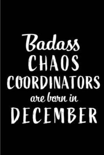 Badass Chaos Coordinators Are Born in December