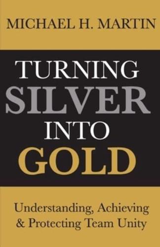 Turning Silver Into Gold