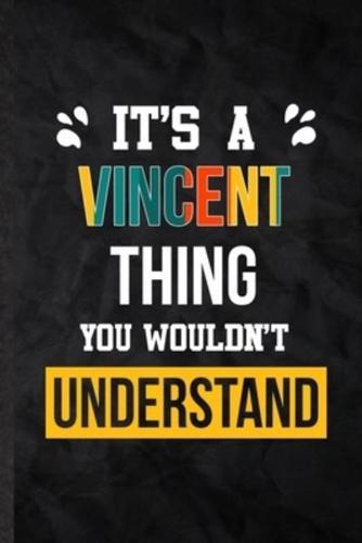 It's a Vincent Thing You Wouldn't Understand