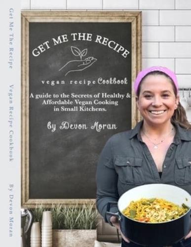 Get Me the Recipe - Vegan Recipe Cookbook