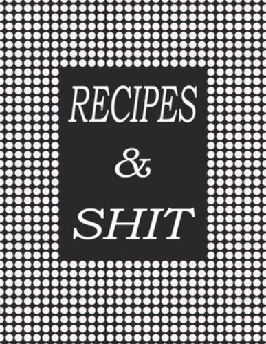 Recipes and Shit Notebook