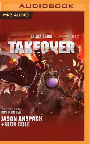 Galaxy's Edge Part VI: Takeover
