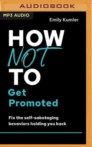 How Not to Get Promoted