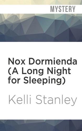 Nox Dormienda (A Long Night for Sleeping)