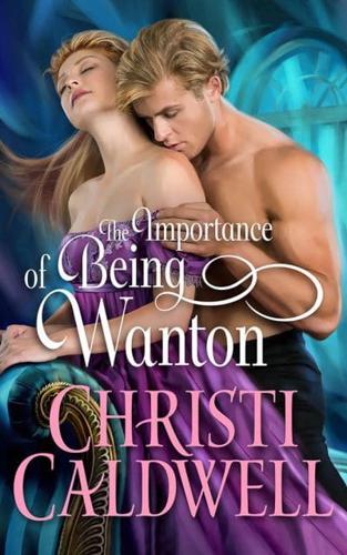 The Importance of Being Wanton