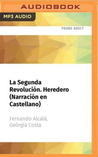 La Segunda Revolución. Heredero (Narración En Castellano)