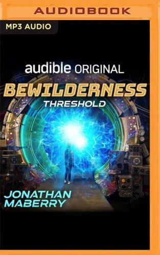Bewilderness, Part One: Threshold
