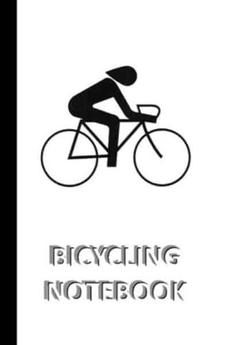 BICYCLING NOTEBOOK [ruled Notebook/Journal/Diary to write in, 60 sheets, Medium Size (A5) 6x9 inches]