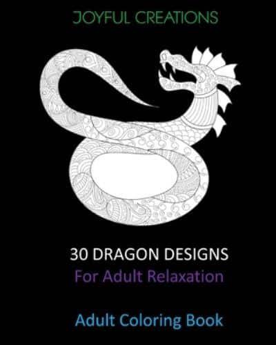 30 Dragon Designs For Adult Relaxation: Adult Coloring Book