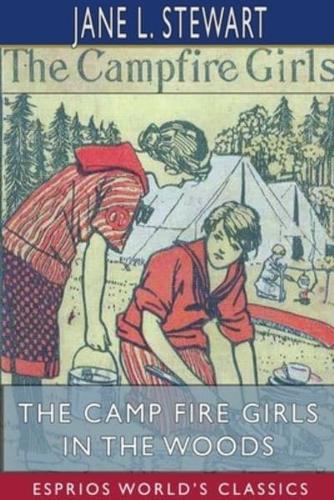 The Camp Fire Girls in the Woods (Esprios Classics)