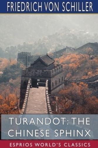 Turandot: The Chinese Sphinx (Esprios Classics)