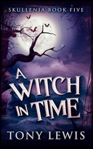 A Witch In Time (Skullenia Book 5)