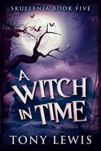 A Witch In Time (Skullenia Book 5)
