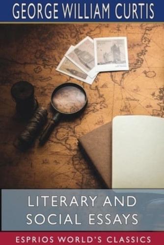 Literary and Social Essays (Esprios Classics)
