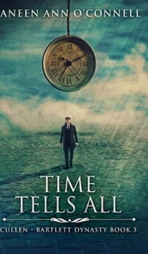 Time Tells All (Cullen - Bartlett Dynasty Book 3)