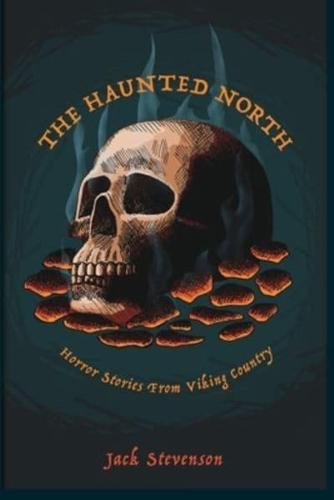 The Haunted North