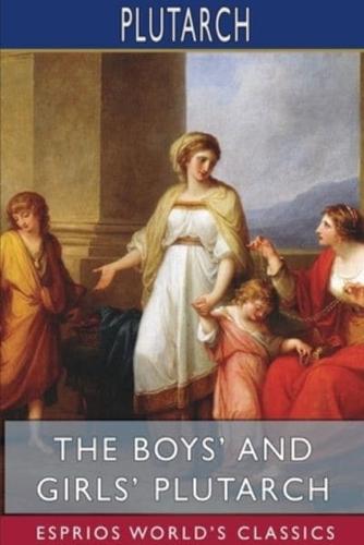 The Boys' and Girls' Plutarch (Esprios Classics)