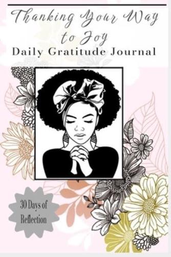 Thanking Your Way to Joy: Daily Gratitude Journal