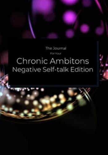 The Journal For Your Chronic Ambitions