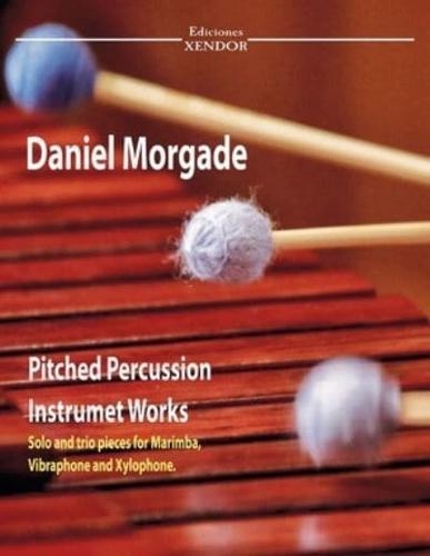 Daniel Morgade's pitched percussion instruments works: Solo works and trios for marimba, xylophone and vibraphone.