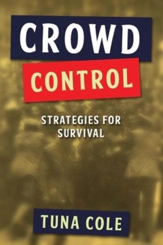 Crowd Control: strategies for survival