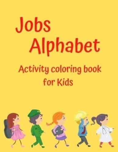 Jobs Alphabet Activity Coloring Book for Kids
