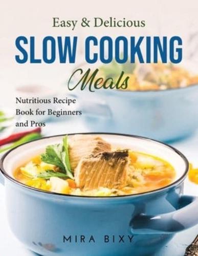 Easy and Delicious Slow Cooking Meals