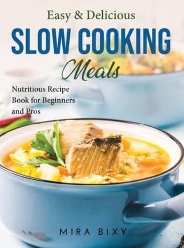 Easy and Delicious Slow Cooking Meals