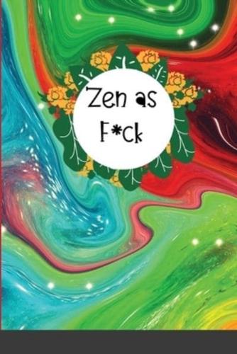 Zen as F*ck- Mindfulness Journal