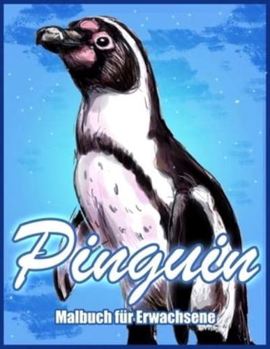 Pinguin: Malbuch zum Stressabbau für Erwachsene (Malbücher für Tiere)