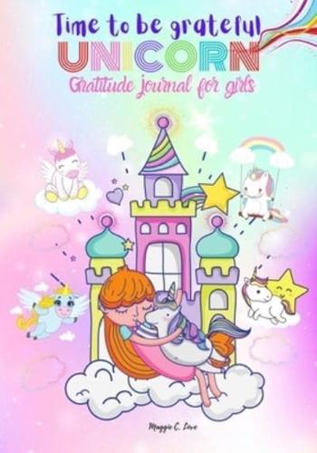 Time To Be Grateful - Unicorn Gratitude Journal For Girls
