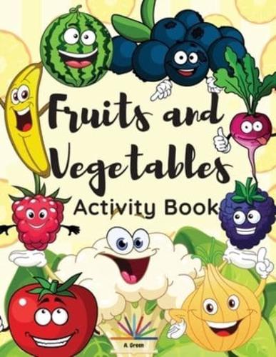 Fruits and Vegetables Activity Book: Coloring Pages, Mazes and Dot to Dot Activity for Kids Ages 4-8