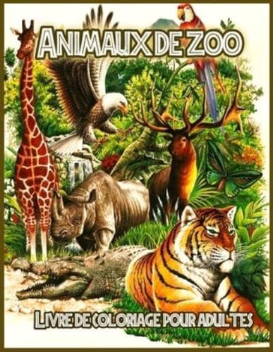 Animaux De Zoo:  Livre de Coloriage Anti Stress