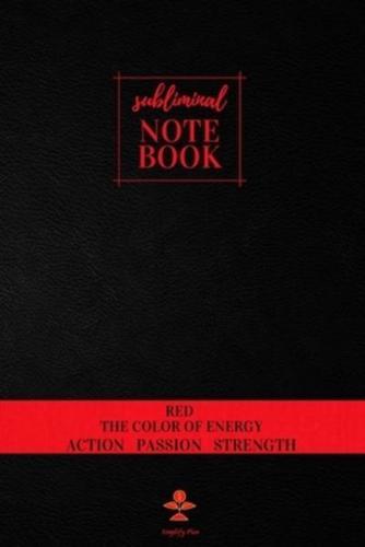 Subliminal Notebook - Red The Color of Energy,  Action, Passion, Strength: Useful Color Meaning, Unlined/ Blank Determination Journal, Red Planner for Focusing, Willpower Red Planner