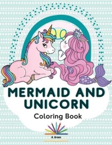 Mermaid and Unicorn Coloring Book for Kids
