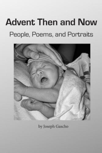 Advent Then and Now.  People, Poems, and Portraits