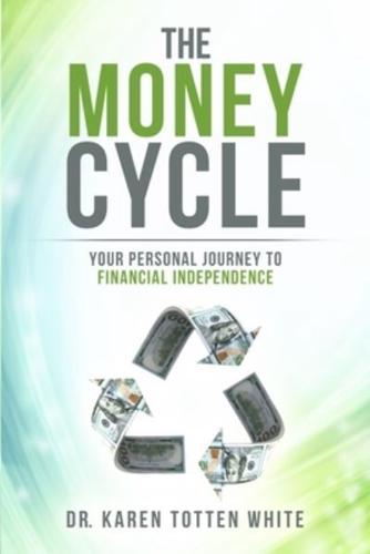 The Money Cycle: Your Personal Journey to Financial Independence