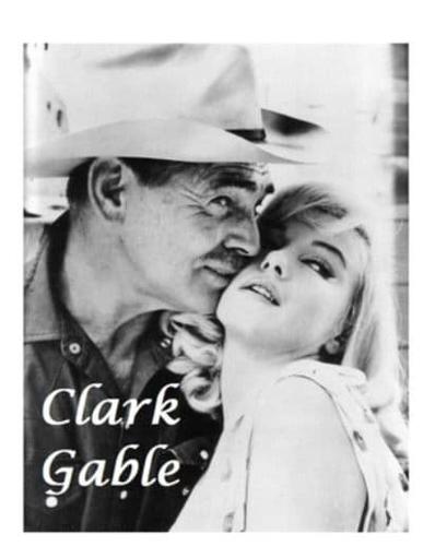 Clark Gable: The Shocking Truth!