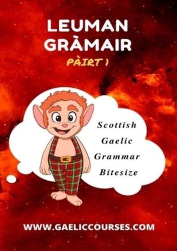 LEUMAN GRÀMAIR - PÀIRT 1