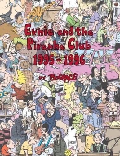 Ernie and the Piranha Club 1995-1996